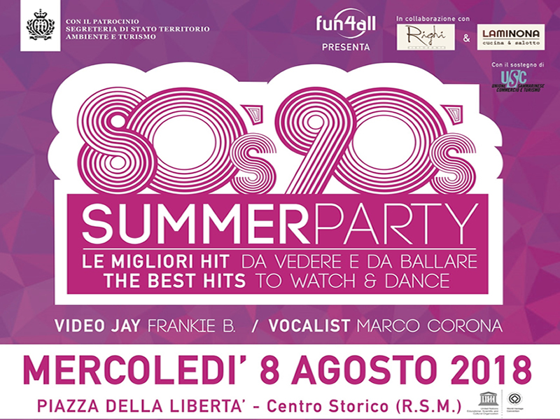 San Marino. 80s 90s Summer Party in Centro Storico, con la migliore musica anni ’80 e ’90