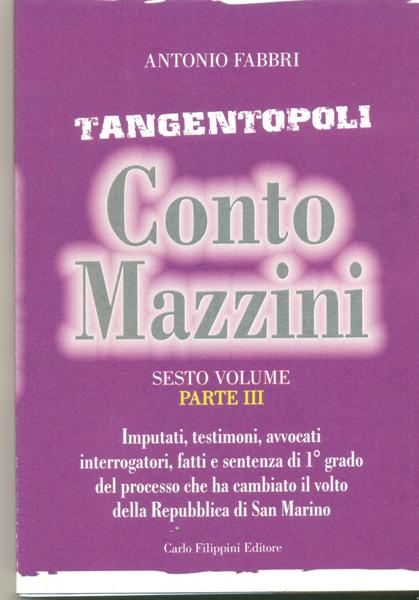 San Marino. Conto Mazzini:  la sentenza con le  motivazioni, terza parte. In edicole e librerie