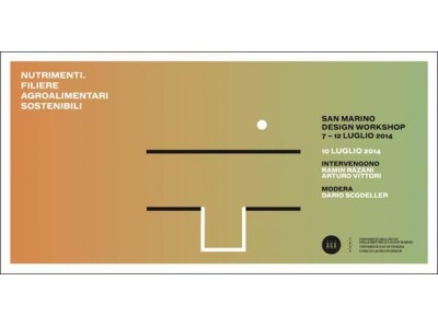 San Marino Design Workshop 2014: ‘Nutrimenti. Filiere agroalimentari sostenibili’. Domani conferenza aperta