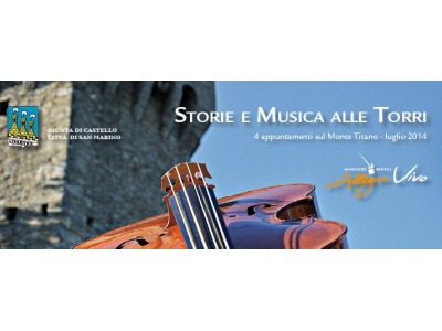 San Marino. Storia e musica alle Torri: domenica 13 luglio III Torre Montale. Aggiornamento in caso di maltempo