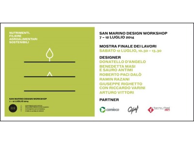 San Marino Design Workshop 2014: ‘Nutrimenti. Filiere agroalimentari sostenibili’. Domani mostra finale