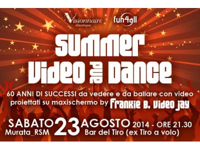 San Marino. ‘Summer Video and Dance’,  Bar del Tiro di Murata, sabato 23 agosto