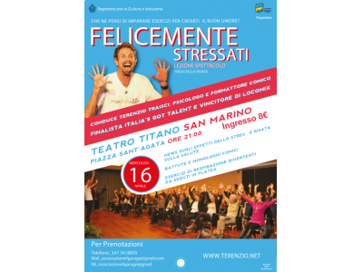 San Marino. Mercoledi’ 16 aprile, Teatro Titano: lezione Spettacolo sul tema dello Stress con lo psicologo Terenzio Traisci