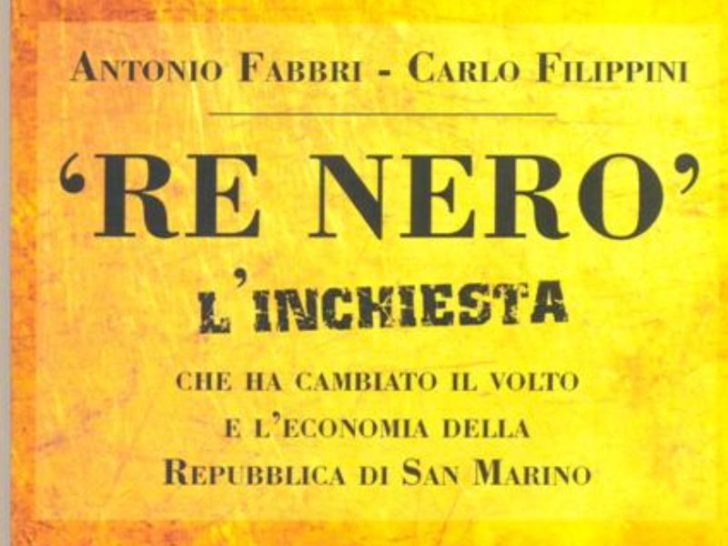 San Marino. Re Nero, libro: in edicole e librerie.  Per capire come stanno le cose
