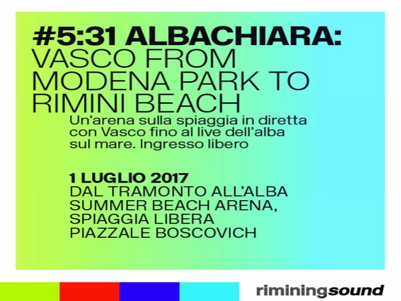 Rimini. “Albachiara”, Vasco from Modena Park to Rimini Beach