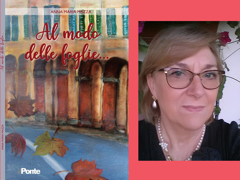 San Marino. “Al modo delle foglie”, intenso romanzo biografico di Anna Maria Mazza