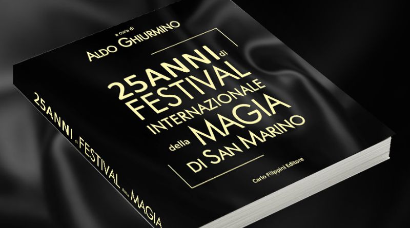 San Marino. Presentato il volume dedicato ai 25 anni del Festival della Magia